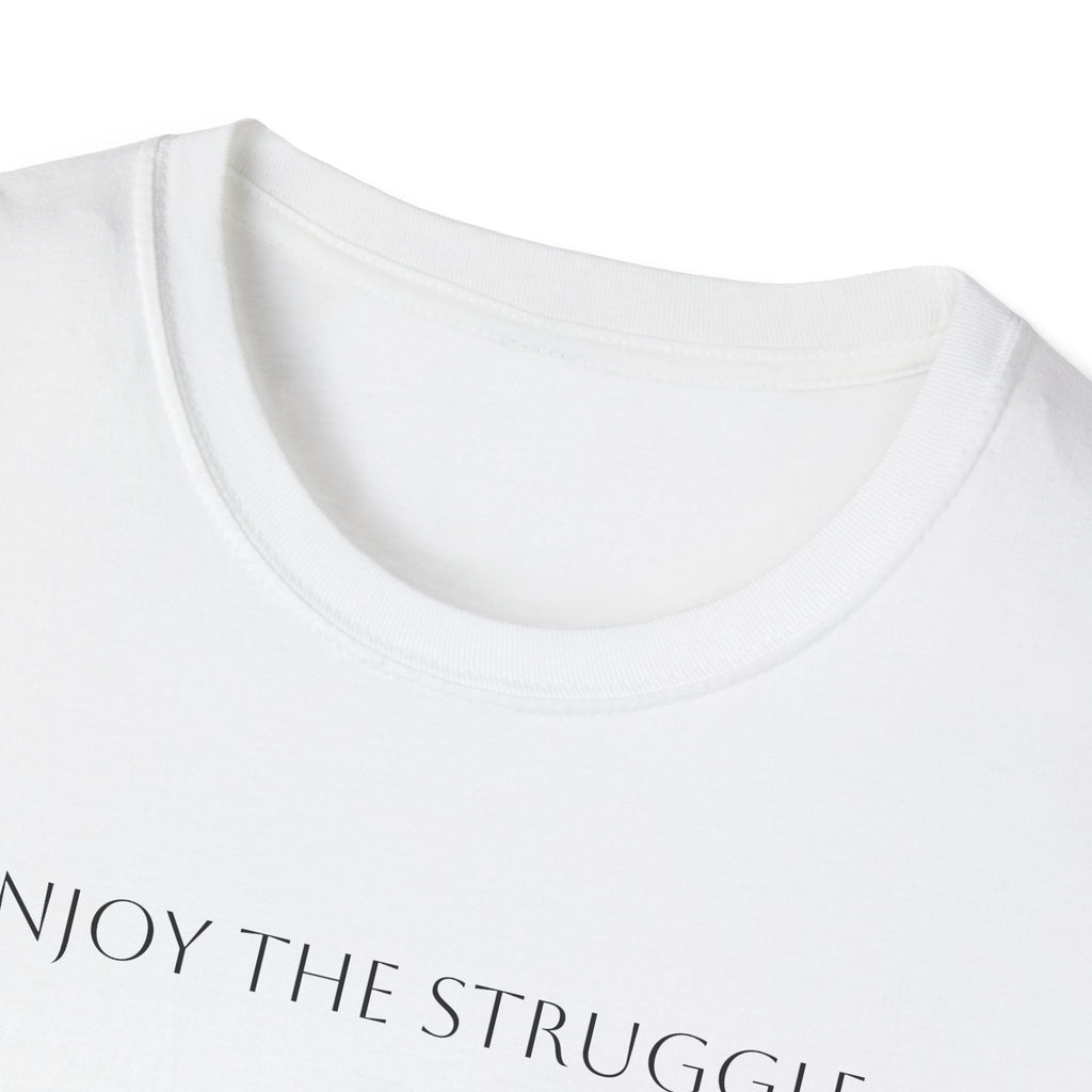 ENJOY THE STRUGGLE