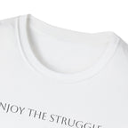 ENJOY THE STRUGGLE