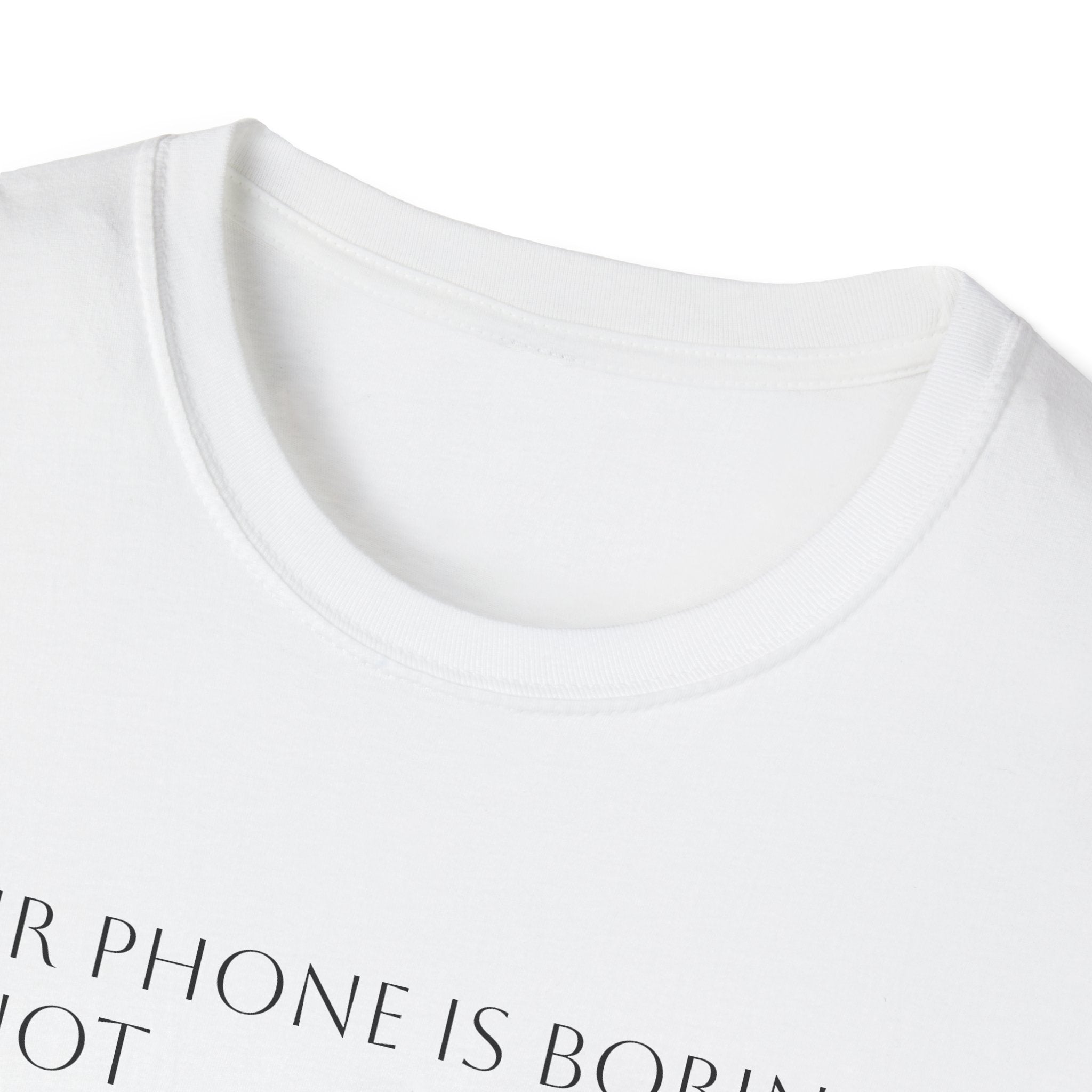 Your Phone Is Boring I’m Not