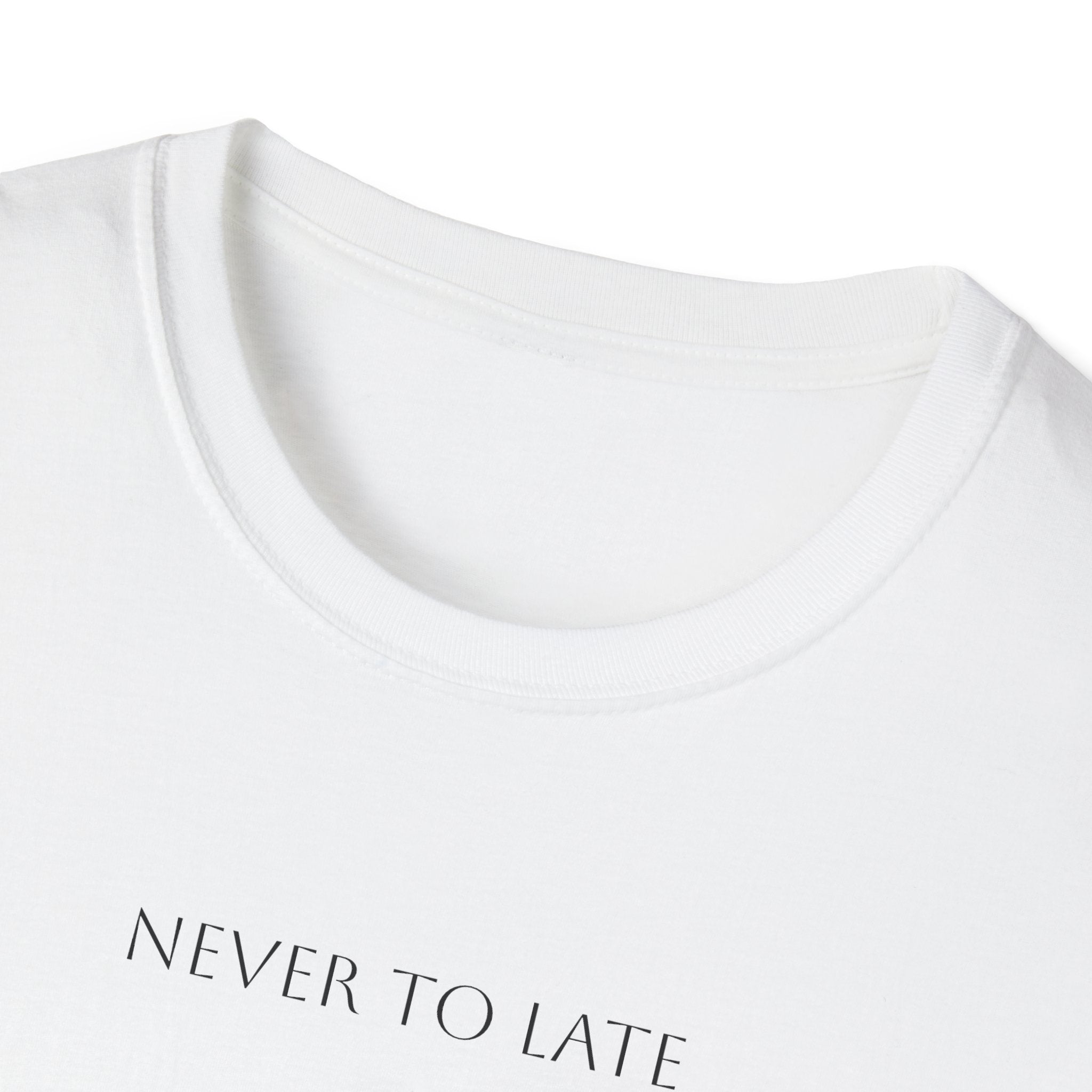 NEVER TO LATE
