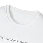 KEEP MOVING FORWARD