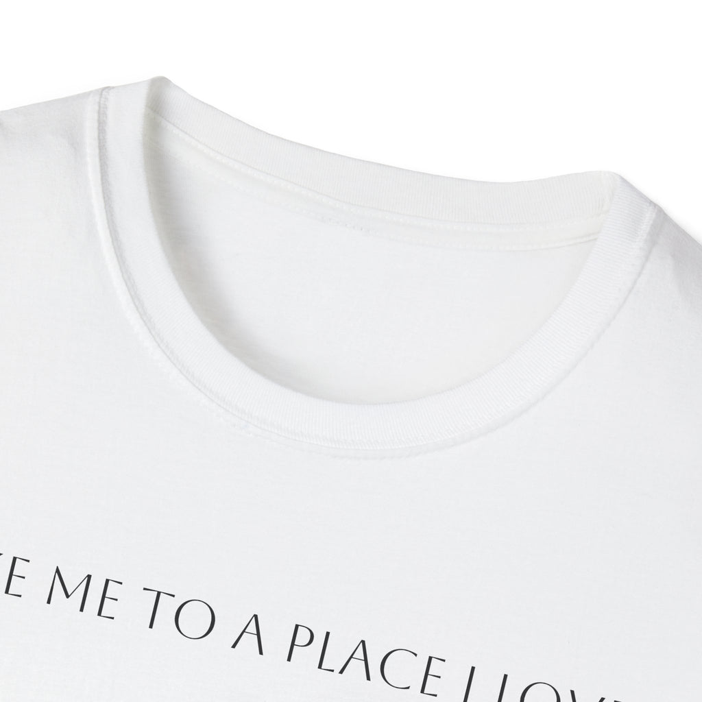 Take me to a place I love