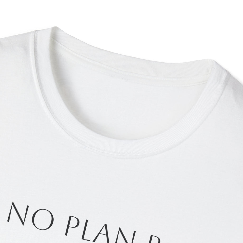 NO PLAN B.