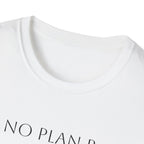 NO PLAN B.