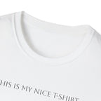 This Is My Nice T-Shirt