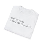 Less Typing More Eye Contact
