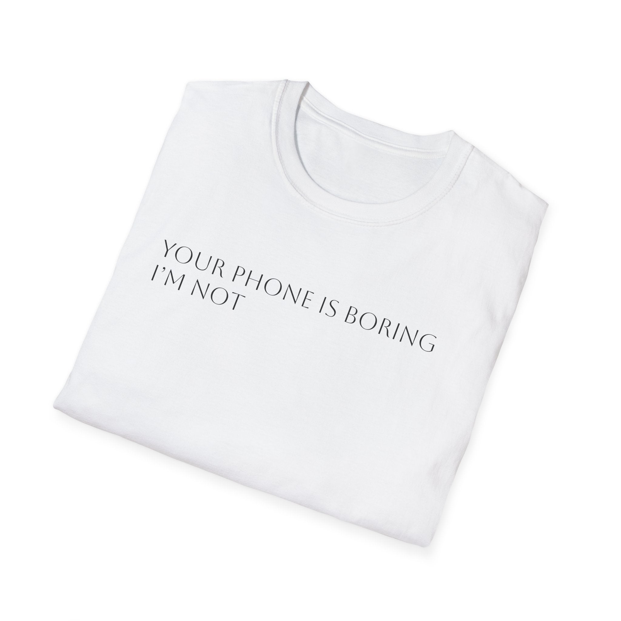 Your Phone Is Boring I’m Not